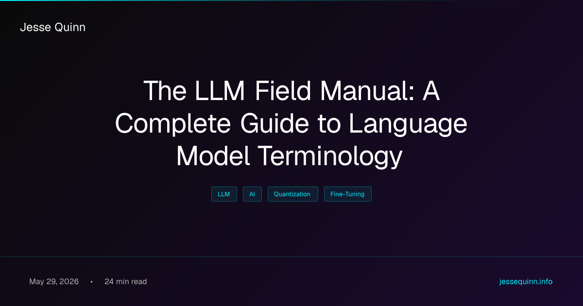 The LLM Field Manual: A Complete Guide to Language Model Terminology ...